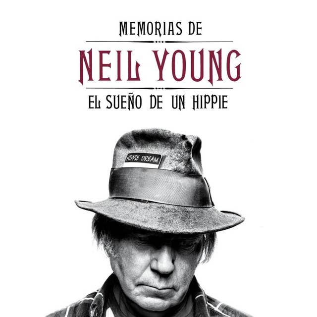 Memorias de Neil Young: El sueño de un hippie