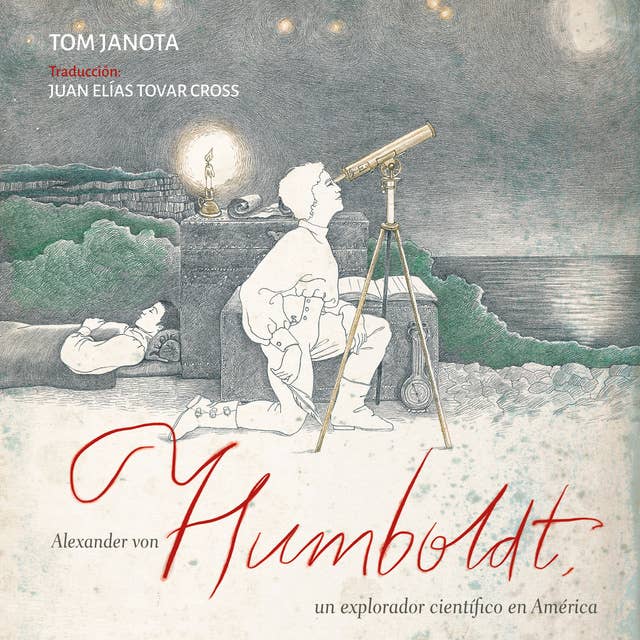 Cover for Alexander von Humboldt, un explorador científico en América