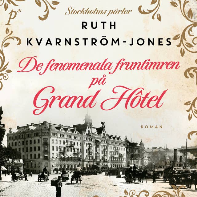 De fenomenala fruntimren på Grand Hôtel by Ruth Kvarnström-Jones