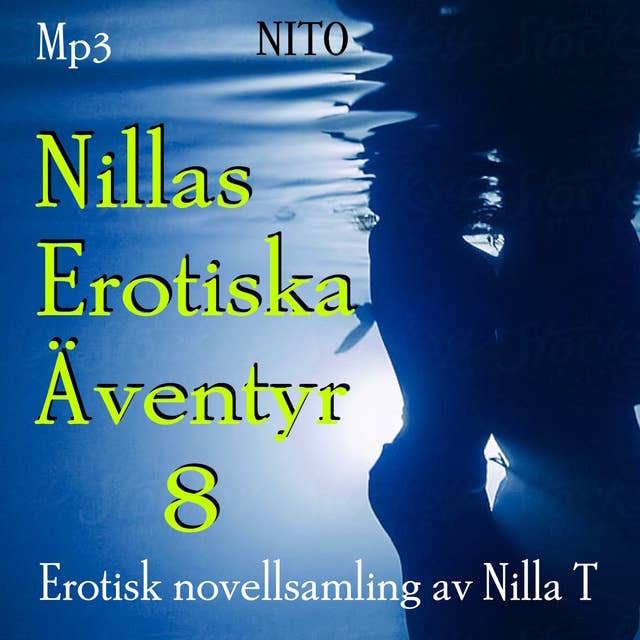 Nillas Erotiska Äventyr 8 - Erotik : Erotiska noveller