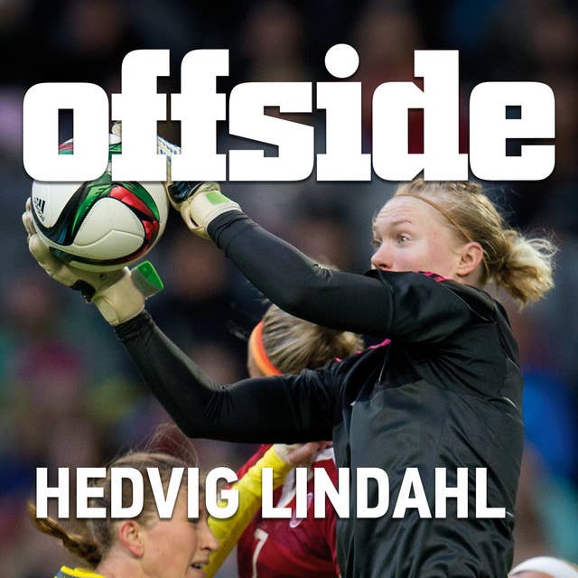 Hedvig Lindahl - tvivlande målvakt