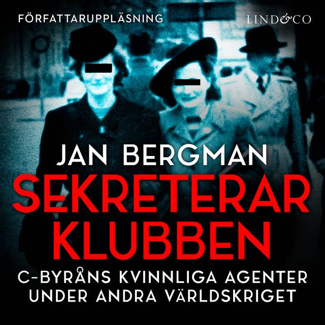 Sekreterarklubben : Svenska kvinnliga spioner under andra världskriget