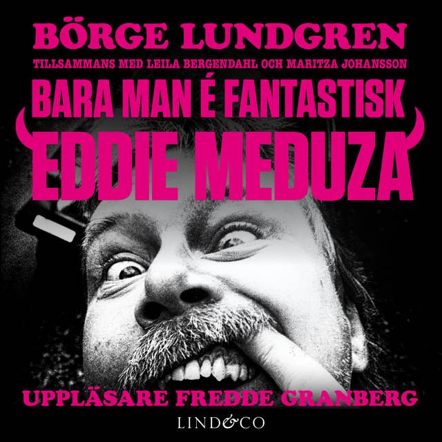 Bara man é fantastisk: Eddie Meduza 