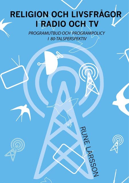Religion och livsfrågor i radio och TV: Programutbud och programpolicy i 80-talsperspektiv