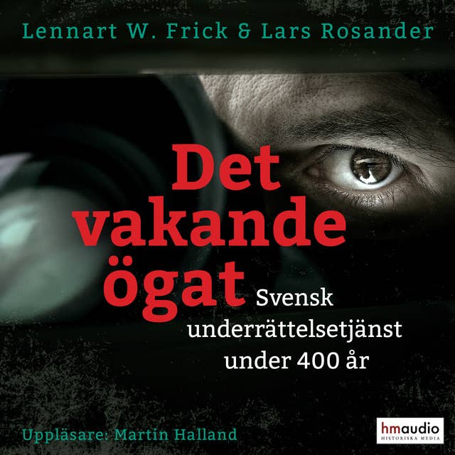 Cover for Det vakande ögat. Svensk underrättelsetjänst under 400 år