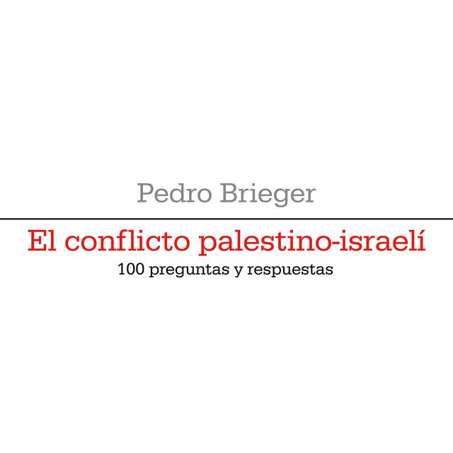 El conflicto palestino-israelí: 100 preguntas y respuestas