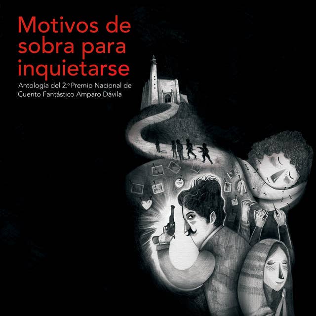 Motivos de sobra para inquietarse: Antología del 2.°  Premio Nacional de Cuento Fantástico Amparo Dávila