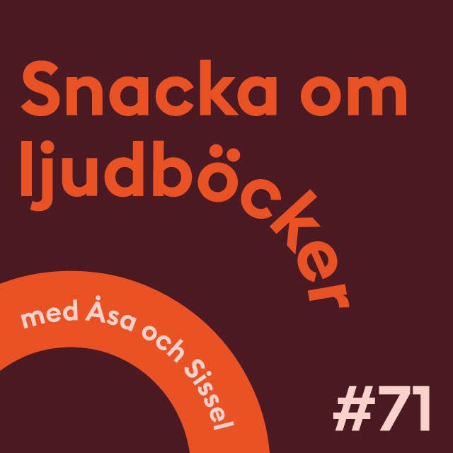 Snacka om ljudböcker Avsnitt 71: Vrede och andra förbjudna känslor och intervju med Johanna Frid
