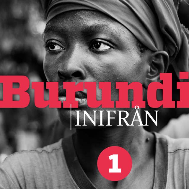 Burundi inifrån "När folk väl har börjat döda varandra är det svårt att få dem att sluta"