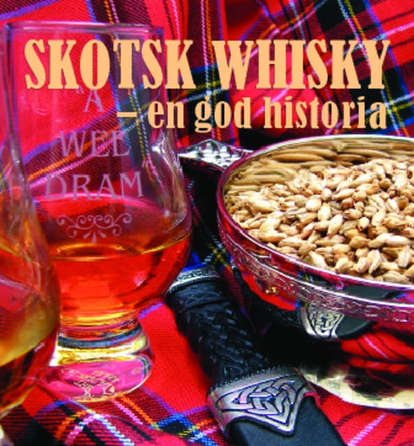Cover for Skotsk Whisky - en god historia