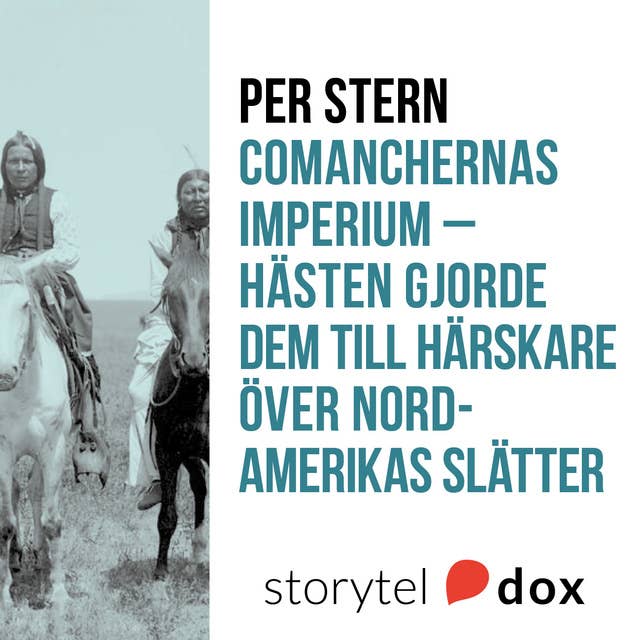 Comanchernas imperium - Hästen gjorde dem till härskare över Nordamerikas slätter