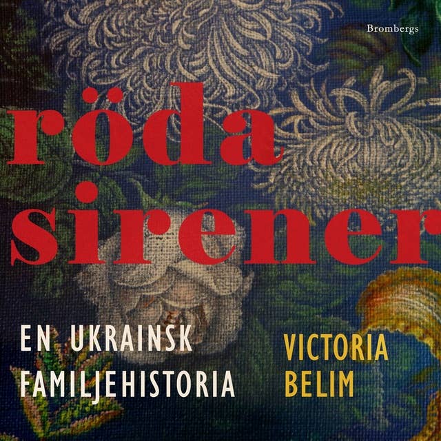 Röda sirener : en ukrainsk familjehistoria