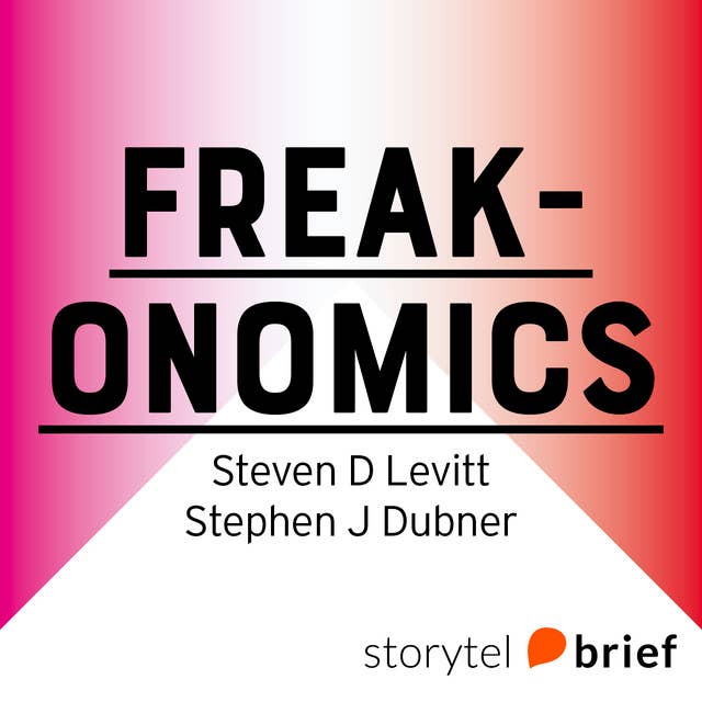 Freakonomics– En vildsint ekonom förklarar det moderna livets gåtor