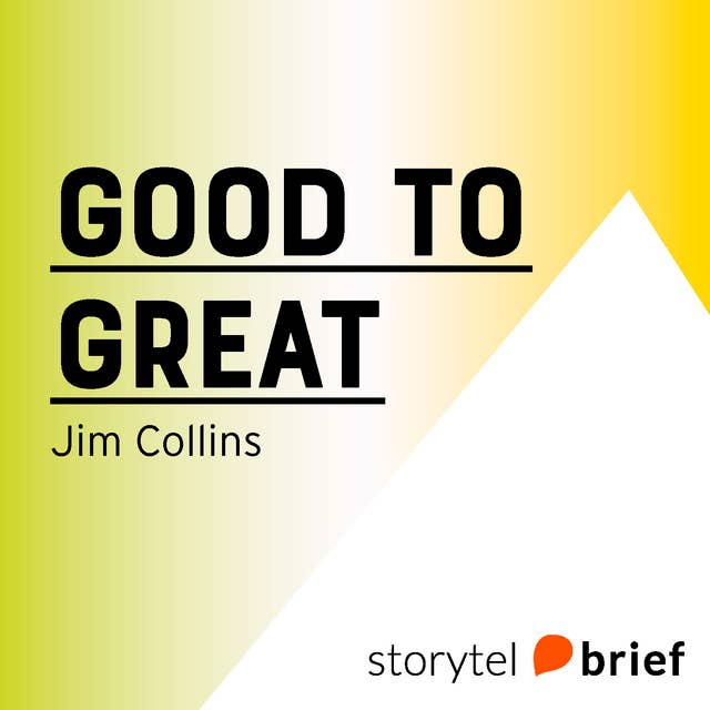 Cover for Good to Great. Hur vanliga företag tar språnget till mästarklass