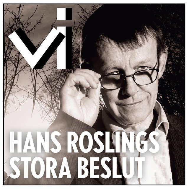 Hans Roslings stora beslut
