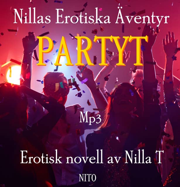 Partyt - Erotik : Nillas Erotiska Äventyr