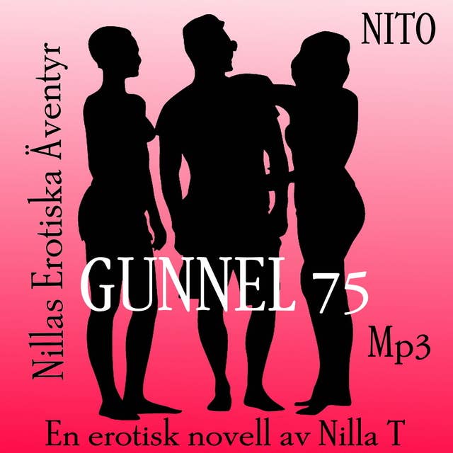 Gunnel 75 - Erotik : Nillas Erotiska Äventyr