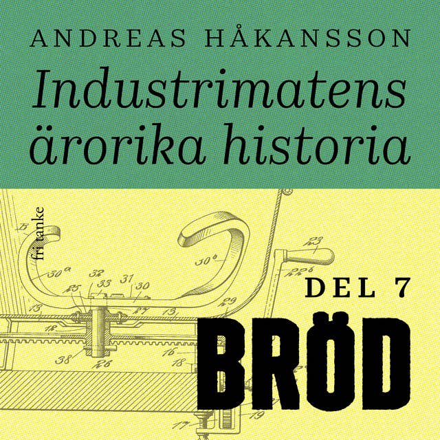 Industrimatens ärorika historia: Bröd
