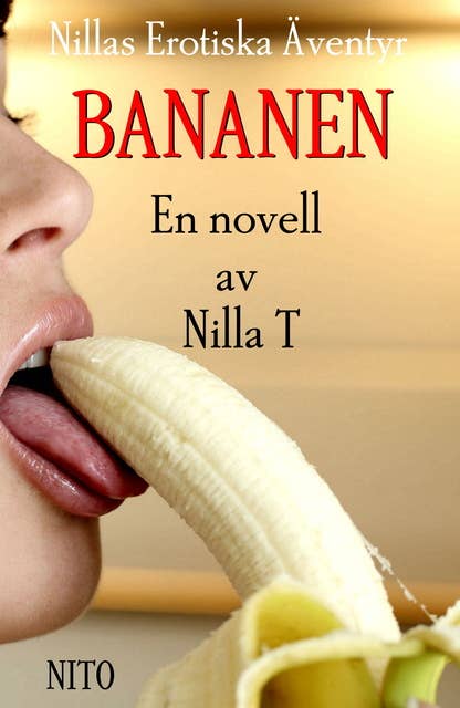 Bananen - Erotisk novell : Nillas Erotiska Äventyr