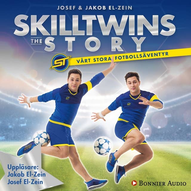 SkillTwins : the story - vårt stora fotbollsäventyr