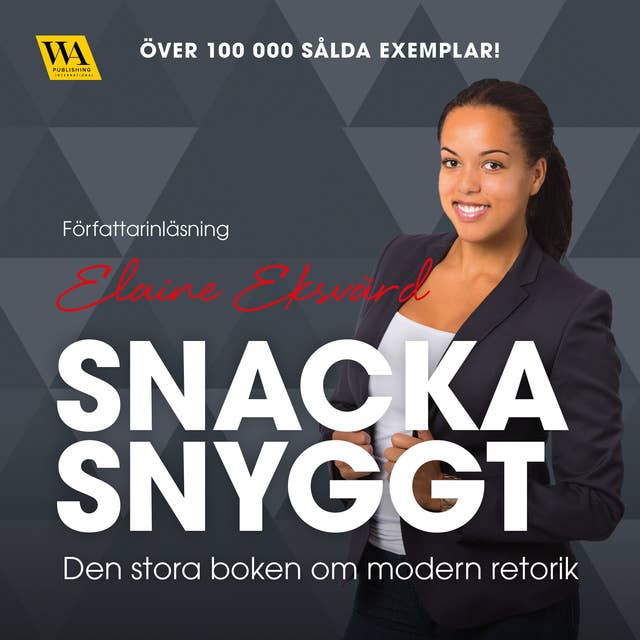 Cover for Snacka snyggt : Den stora boken om modern retorik