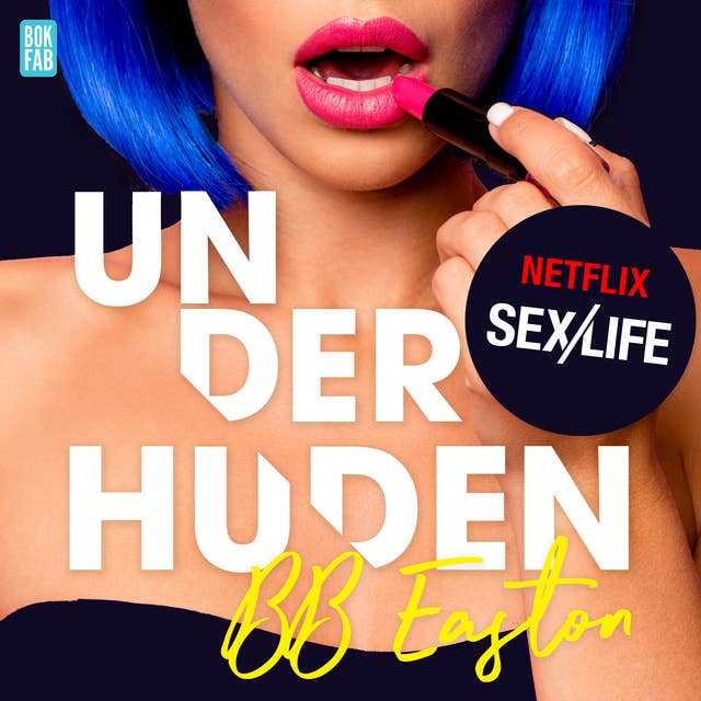Sex/Life - Under huden