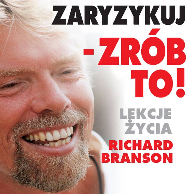 Zaryzykuj - zrób to! Lekcje życia 