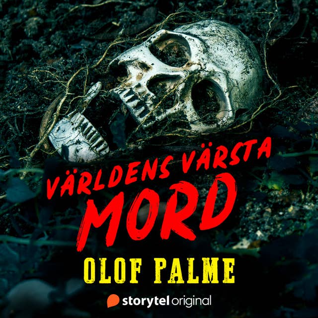 Mordet på Olof Palme – Världens värsta mord