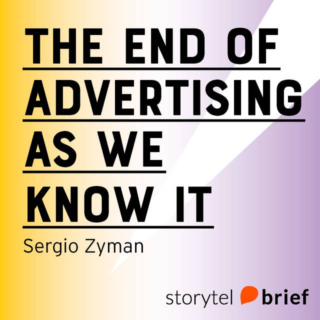 The End of Advertising as we know it