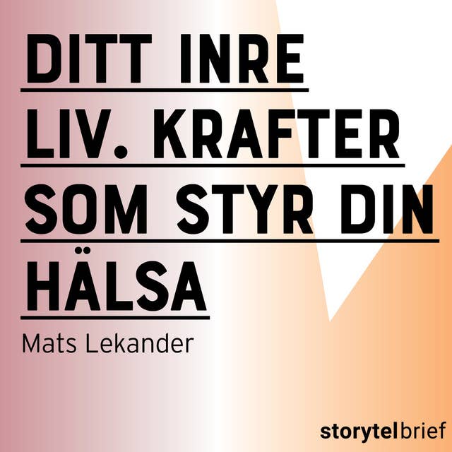 Ditt inre liv. Krafter som styr din hälsa 