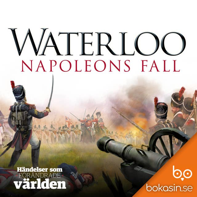 Waterloo – Napoleons fall