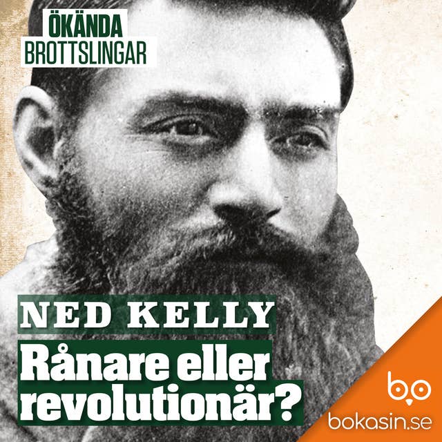 Ned Kelly – rånare eller revolutionär?