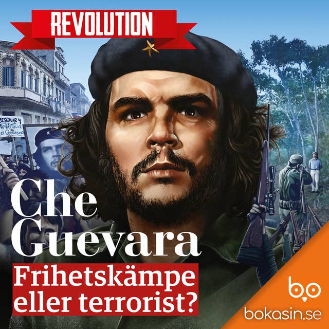 Che Guevara – Frihetskämpe eller terrorist?