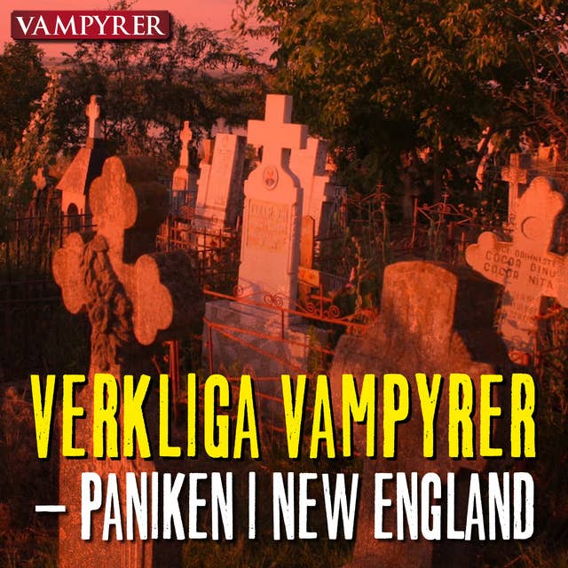 Verkliga vampyrer – paniken i New England