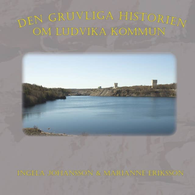 Den gruvliga historien om Ludvika kommun