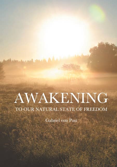 Awakening: To our natural state of freedom