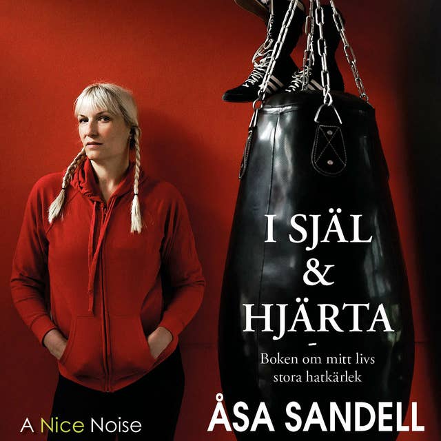 Cover for I själ och hjärta - boken om mitt livs stora hatkärlek