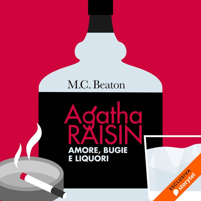 Agatha Raisin. Amore, bugie e liquori (18° caso)