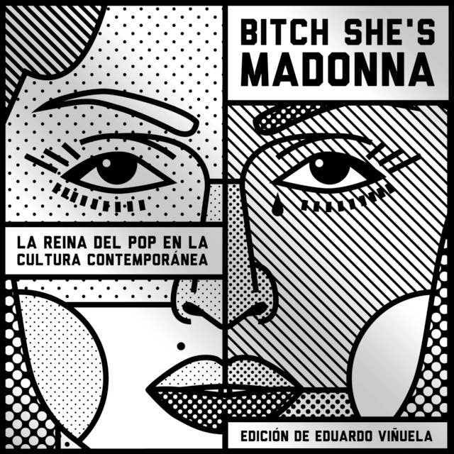 Bitch She's Madonna. La reina del pop en la cultura contemporánea: La reina del pop en la cultura contemporánea
