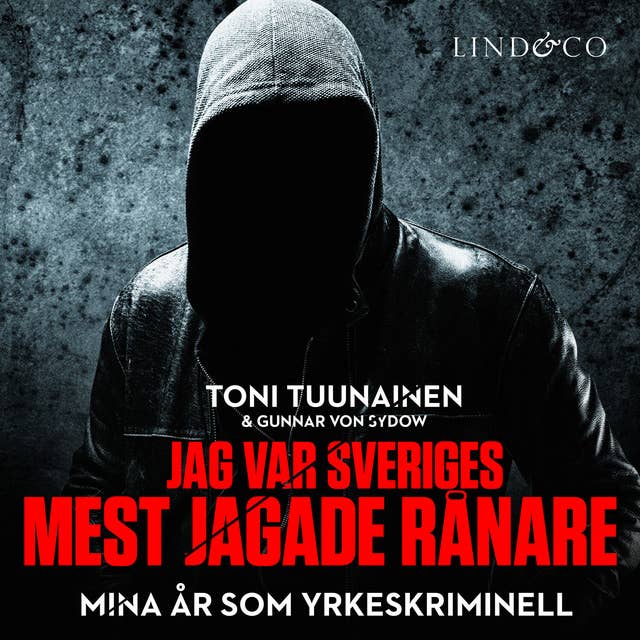 Cover for Jag var Sveriges mest jagade rånare - Mina år som yrkeskriminell