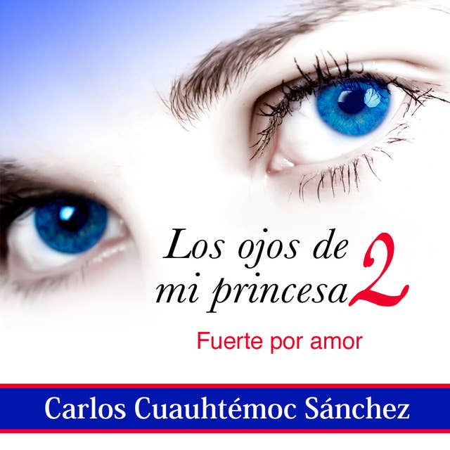 Los ojos de mi princesa 2: La historia de amor que cautivó a más de dos millones de corazones, aún no termina
