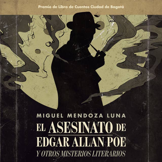 El asesinato de Edgar Allan Poe y otros misterios literarios: Y otros misterios literarios