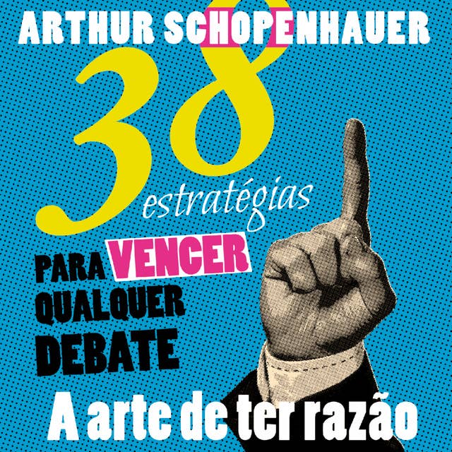 38 Estratégias para vencer qualquer debate