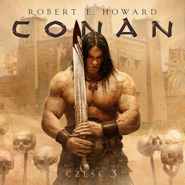 Conan Barbarzyńca: Królowa Czarnego Wybrzeża, Stalowy Demon,Ludzie Czarnego kręgu, I narodzi się wiedźma