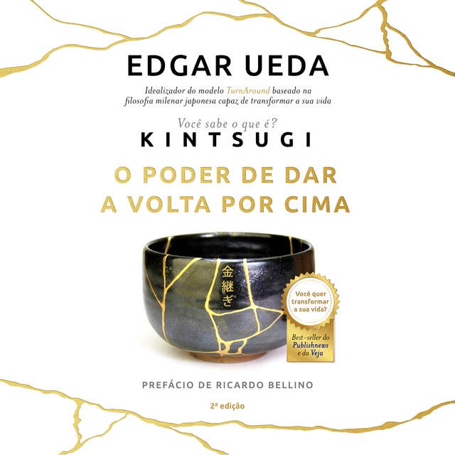 Kintsugi: O poder de dar a volta por cima: O poder de dar a volta por cima 