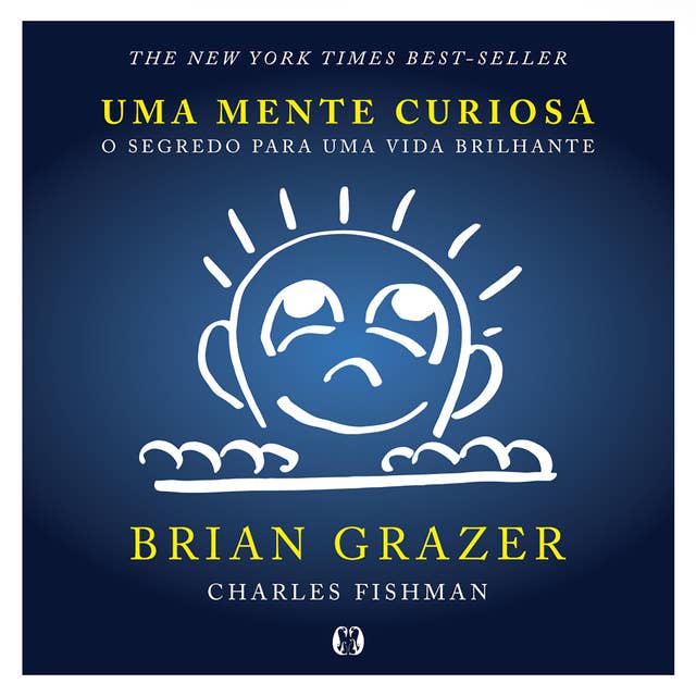 Uma mente curiosa: O segredo para uma vida brilhante: O segredo para uma vida brilhante