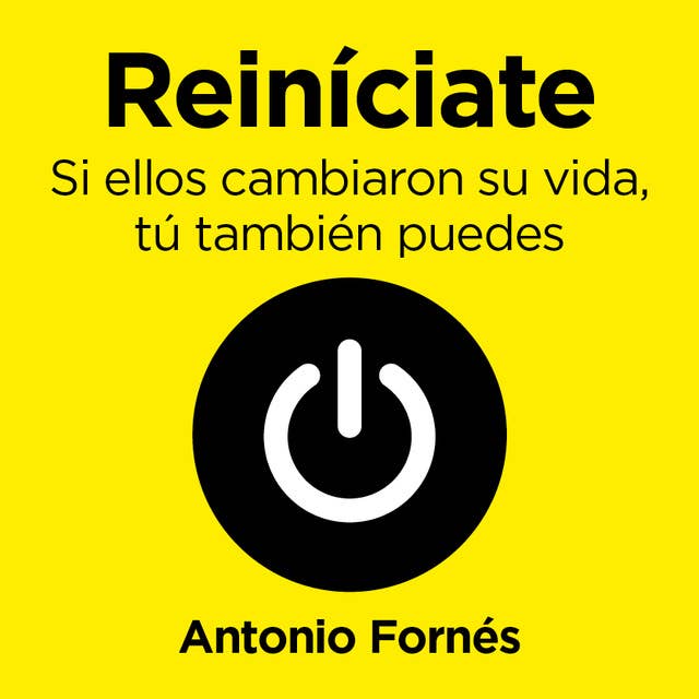 Reiníciate. Si ellos cambiaron su vida, tú también puedes: Si ellos cambiaron su vida, tú también puedes 