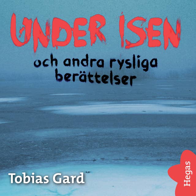 Cover for Under isen och andra rysliga berättelser