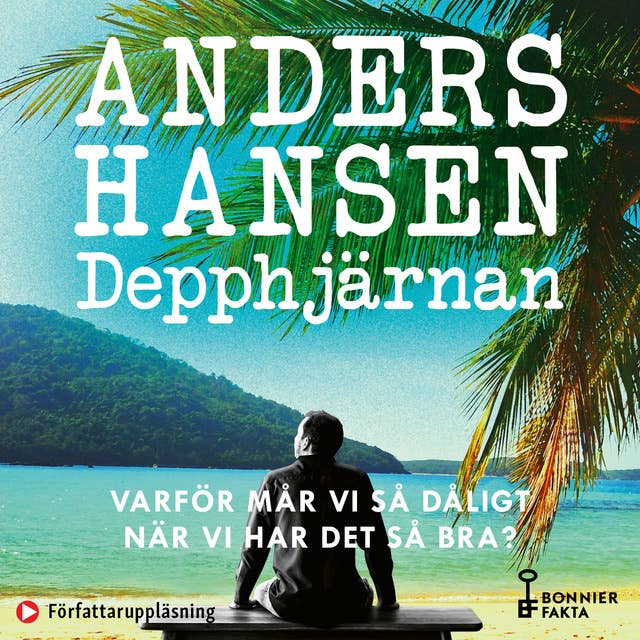 Depphjärnan : varför mår vi så dåligt när vi har det så bra? by Anders Hansen