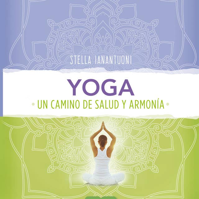 Yoga. Un camino de salud y armonía